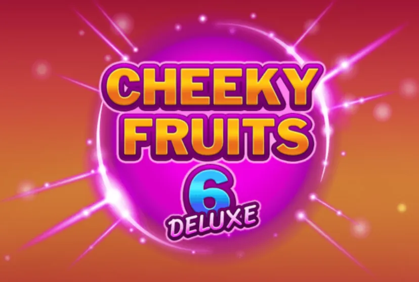Cheeky Fruits Deluxe