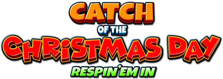 Catch of the Christmas Day Respin ‘Em In™