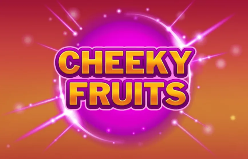 Cheeky Fruits