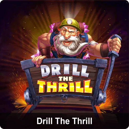 Drill the Thrill