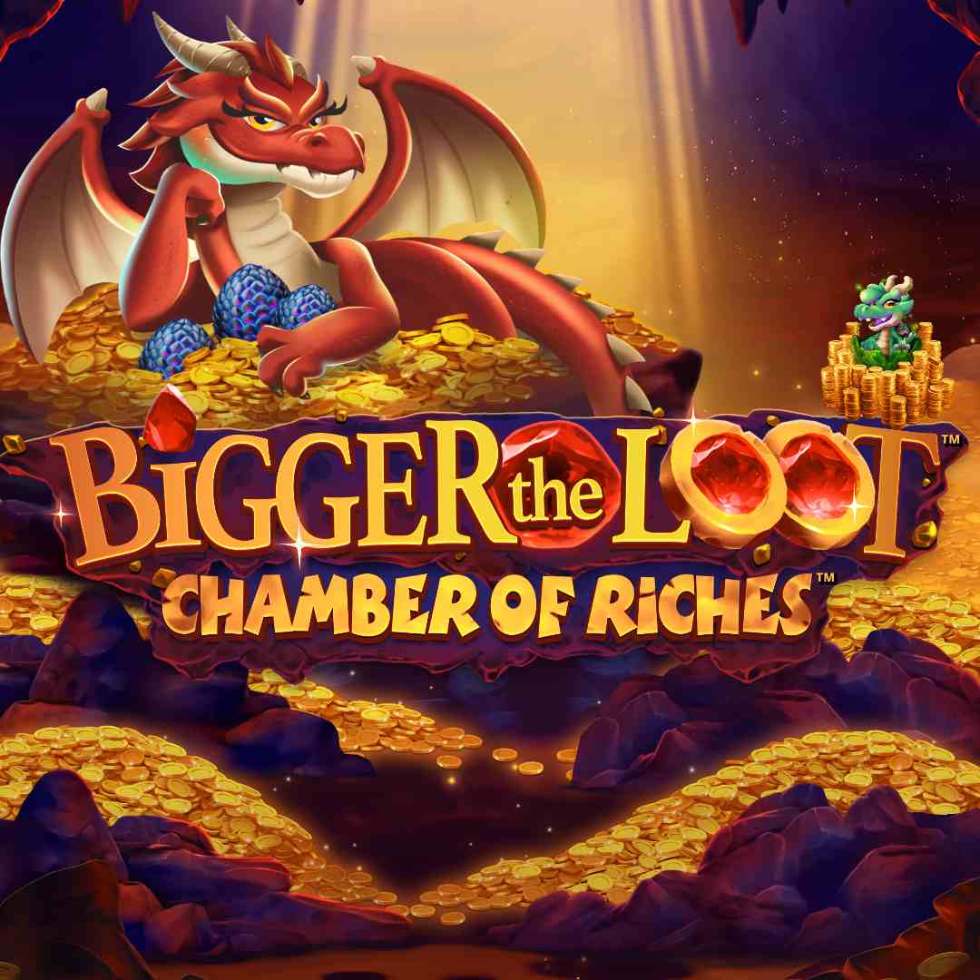 Bigger the Loot Chamber of Riches