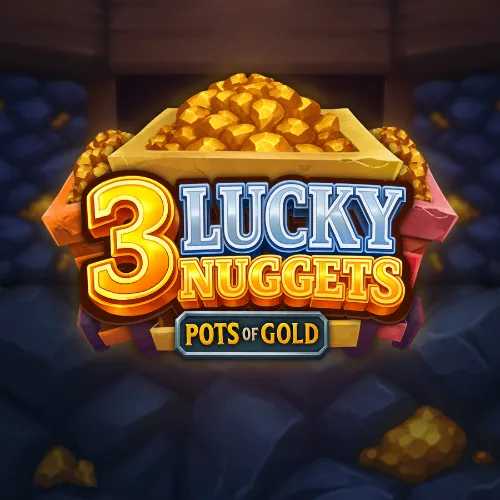 3 Lucky Nuggets
